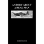 A Story about a Real Man (Hardback) - Hardcover