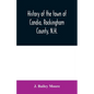 History of the town of Candia, Rockingham County, N.H.: from its first settlement to the present time - Paperback