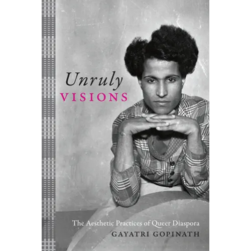 Unruly Visions: The Aesthetic Practices of Queer Diaspora - Paperback