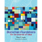 Blockchain Foundations: For the Internet of Value - Paperback