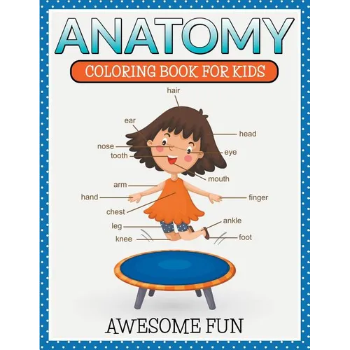 Anatomy: Coloring Book For Kids- Awesome Fun - Paperback