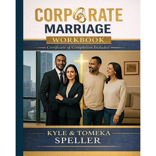 Corporate Marriage WORKBOOK: Biblical Wisdom Combined with Business Strategies for a Marriage That Thrives - Paperback