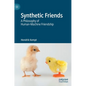 Synthetic Friends: A Philosophy of Human-Machine Friendship - Hardcover