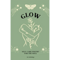 Glow: Self-Care Poetry For The Soul - Paperback