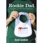 Rookie Dad: Thoughts on First-Time Fatherhood - Paperback