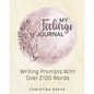 My Feelings Journal: Writing Prompts With Over 2100 Emotion Words - Paperback