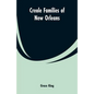 Creole families of New Orleans - Paperback