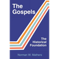 The Gospels The Historical Foundation - Paperback