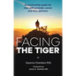 Facing the Tiger: A Survivorship Guide for Men with Prostate Cancer and Their Partners (Us Edition) - Paperback