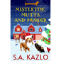 Mistletoe, Mutts, and Murder - Paperback