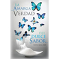 La Amarga Verdad Del Dulce Sabor - Paperback