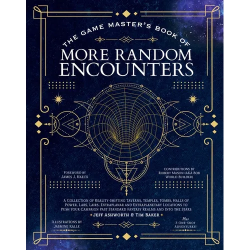 The Game Master's Book of More Random Encounters: A Collection of Reality-Shifting Taverns, Temples, Tombs, Labs, Lairs, Extraplanar and Even Extrapla - Hardcover