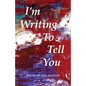 I'm Writing To Tell You - Paperback