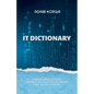 IT Dictionary: A survival manual for devs, dreamers, and those still pretending their job has structure. - Paperback