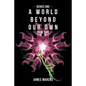 A World Beyond Our Own: Book Two - Paperback