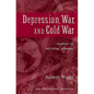 Depression, War, and Cold War: Studies in Political Economy - Hardcover