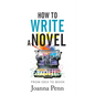 How to Write a Novel: From Idea to Book - Paperback
