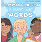 Communication Is More Than Words - Hardcover