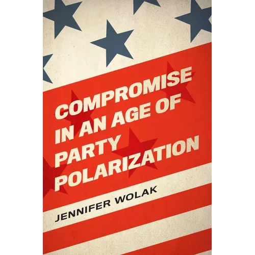 Compromise in an Age of Party Polarization - Paperback