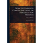From the Darkness Cometh the Light, or Struggles for Freedom - Paperback