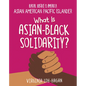 What Is Asian-Black Solidarity? - Paperback