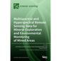 Multispectral and Hyperspectral Remote Sensing Data for Mineral Exploration and Environmental Monitoring of Mined Areas - Hardcover