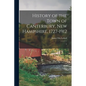 History of the Town of Canterbury, New Hampshire, 1727-1912: 2 - Paperback