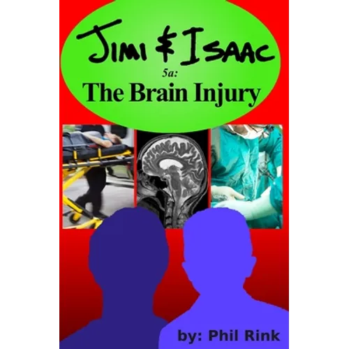 Jimi & Isaac 5a: The Brain Injury - Paperback