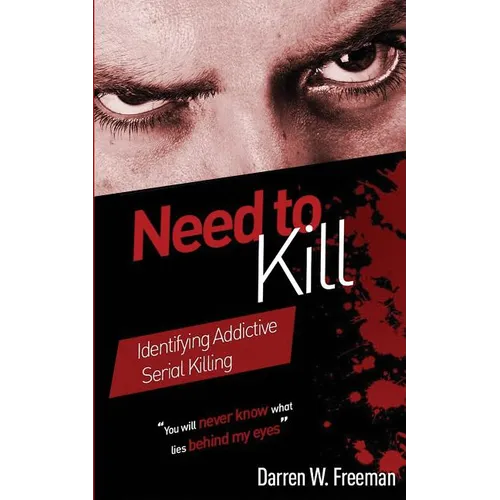Need to Kill: Identifying Addictive Serial Killing - Paperback