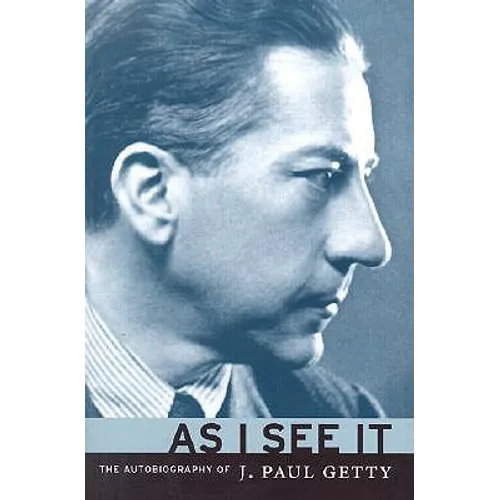As I See It: The Autobiography of J. Paul Getty - Paperback