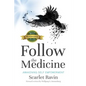 Follow the Medicine: Awakening Self Empowerment - Paperback