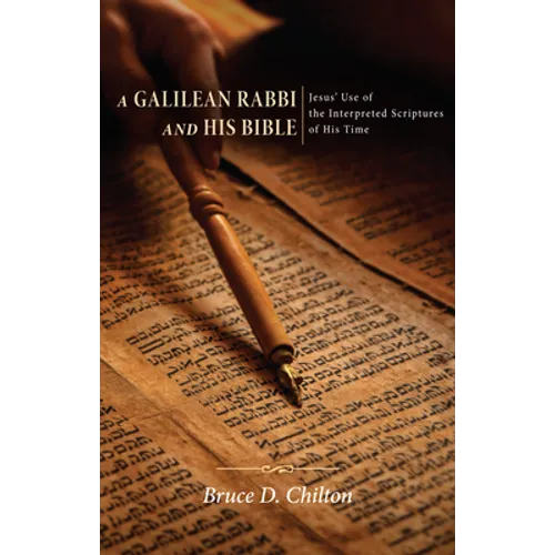 A Galilean Rabbi and His Bible - Paperback