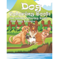 Dog Coloring Book: An Adult Coloring Book for Dog Lovers - Paperback