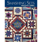 Smashing Sets: Exciting Ways to Arrange Quilt Blocks - Paperback