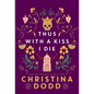 Thus with a Kiss I Die - Hardcover