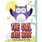The Owl Says Hoot (Owl Coloring Book for Children 1) - Paperback