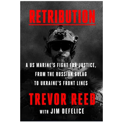 Retribution: A Us Marine's Fight for Justice, from the Russian Gulag to Ukraine's Front Lines - Hardcover