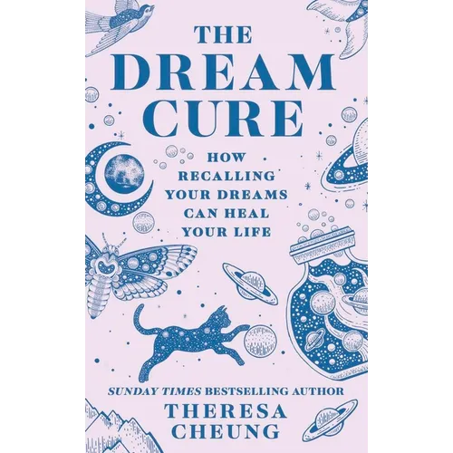 The Dream Cure: How Recalling Your Dreams Can Heal Your Life - Paperback