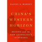 China's Western Horizon: Beijing and the New Geopolitics of Eurasia - Hardcover