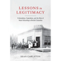 Lessons in Legitimacy: Colonialism, Capitalism, and the Rise of State Schooling in British Columbia - Paperback