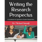 Writing the Research Prospectus: A Guidebook for Qualitative Student Researchers - Paperback
