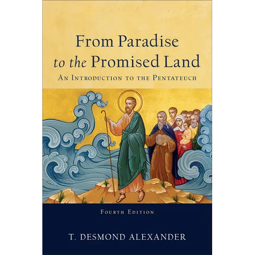 From Paradise to the Promised Land: An Introduction to the Pentateuch - Paperback