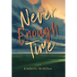 Never Enough Time - Hardcover