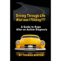 Driving Through Life What was I Thinking - Paperback
