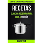 Recetas: El mejor recetario para olla a presión (Libro de cocina: Pressure Cooker) - Paperback
