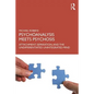 Psychoanalysis Meets Psychosis: Attachment, Separation, and the Undifferentiated Unintegrated Mind - Paperback