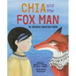 Chia and the Fox Man: An Alaskan Dena'ina Fable - Hardcover