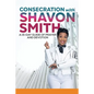 Consecration with Shavon Smith: A 15-Day Guide of Prayer and Devotion - Paperback