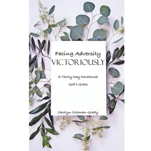 Facing Adversity Victoriously, A Thirty-Day Devotional: God's Grace - Paperback