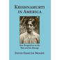 Krishnamurti in America: New Perspectives on the Man and his Message - Hardcover